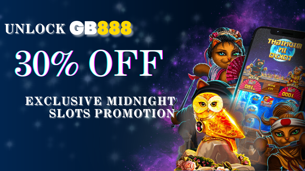 Gb888 30% Off: Exclusive Midnight Slots Promotion