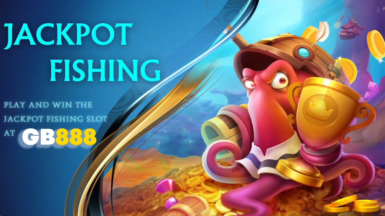 Jackpot Fishing Slot: Gb888 Casino