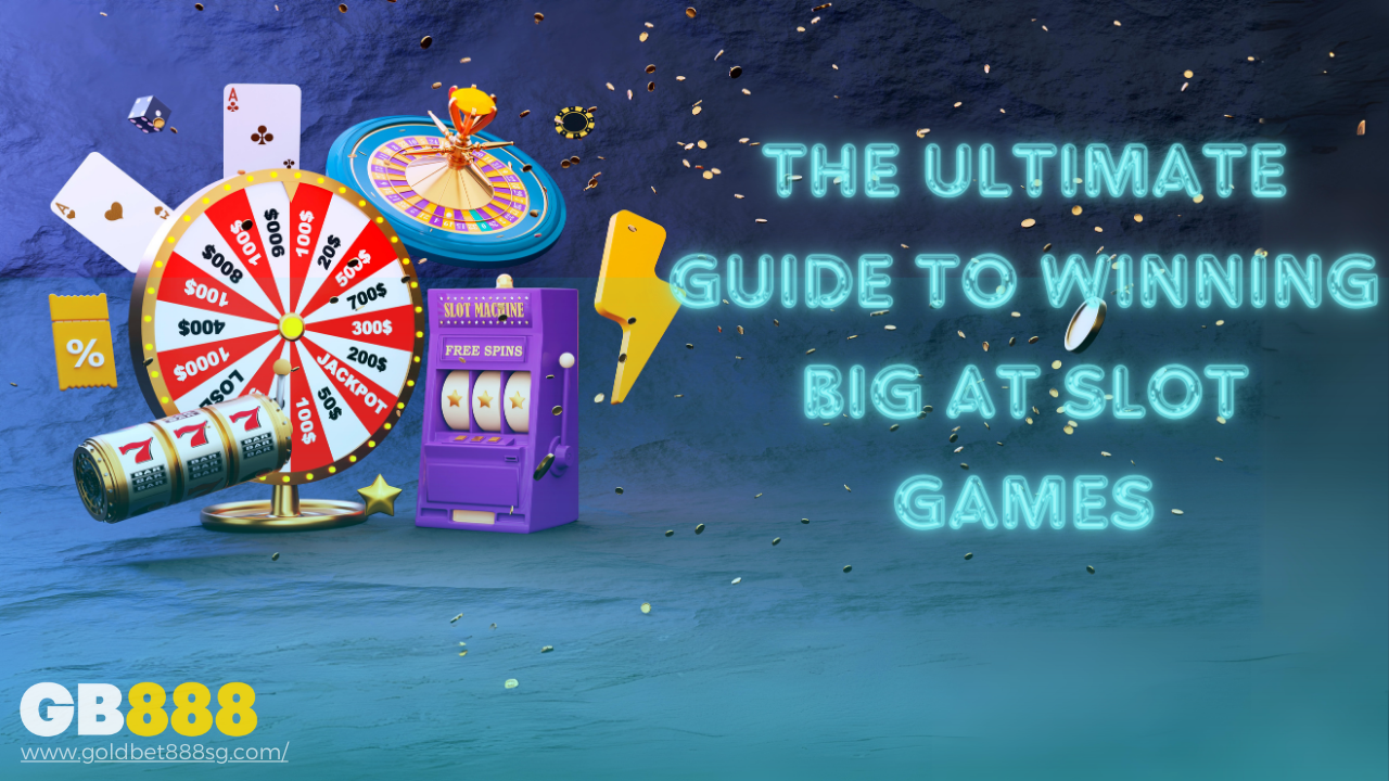 Ultimate Guide to Winning Big at Slot Games