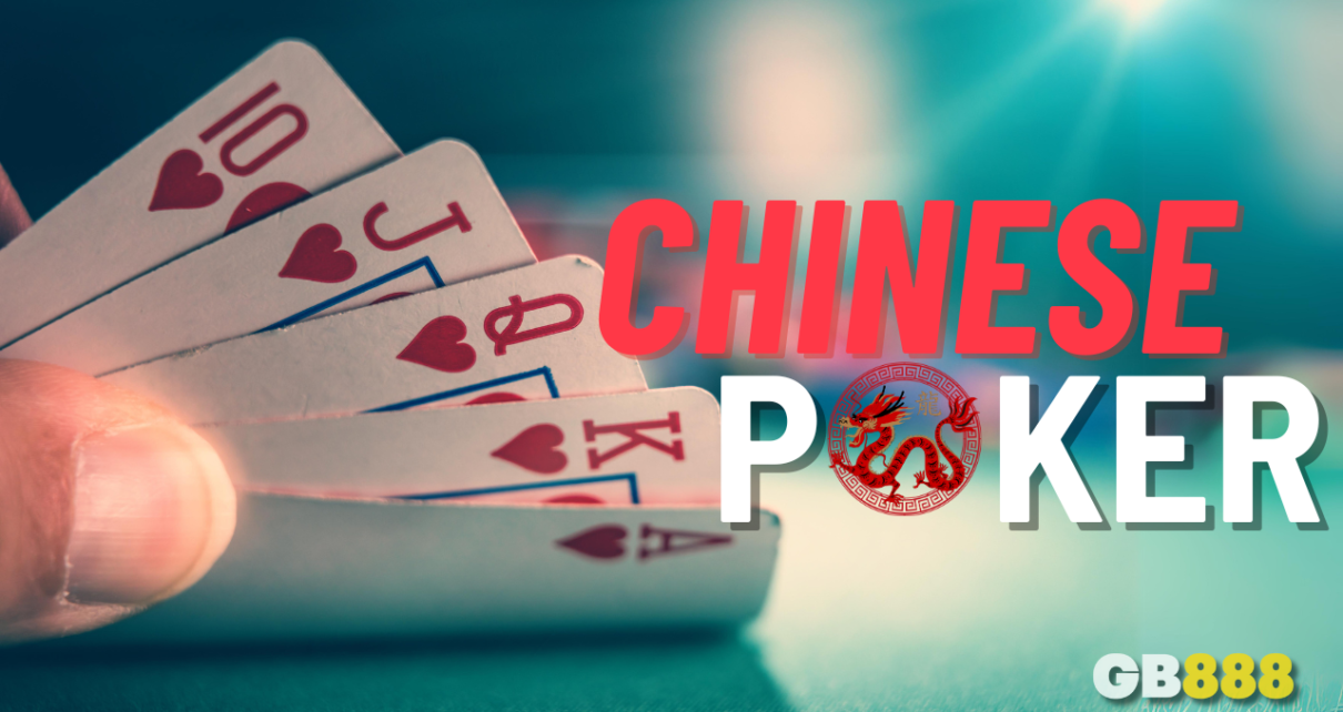 Understanding Chinese Poker Rules Gb888