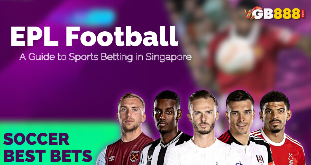 EPL Football A Guide to Sports Betting in Singapore