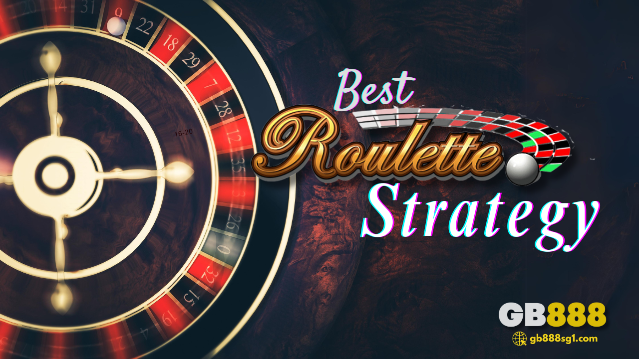 How to Choose the Best Roulette Strategy