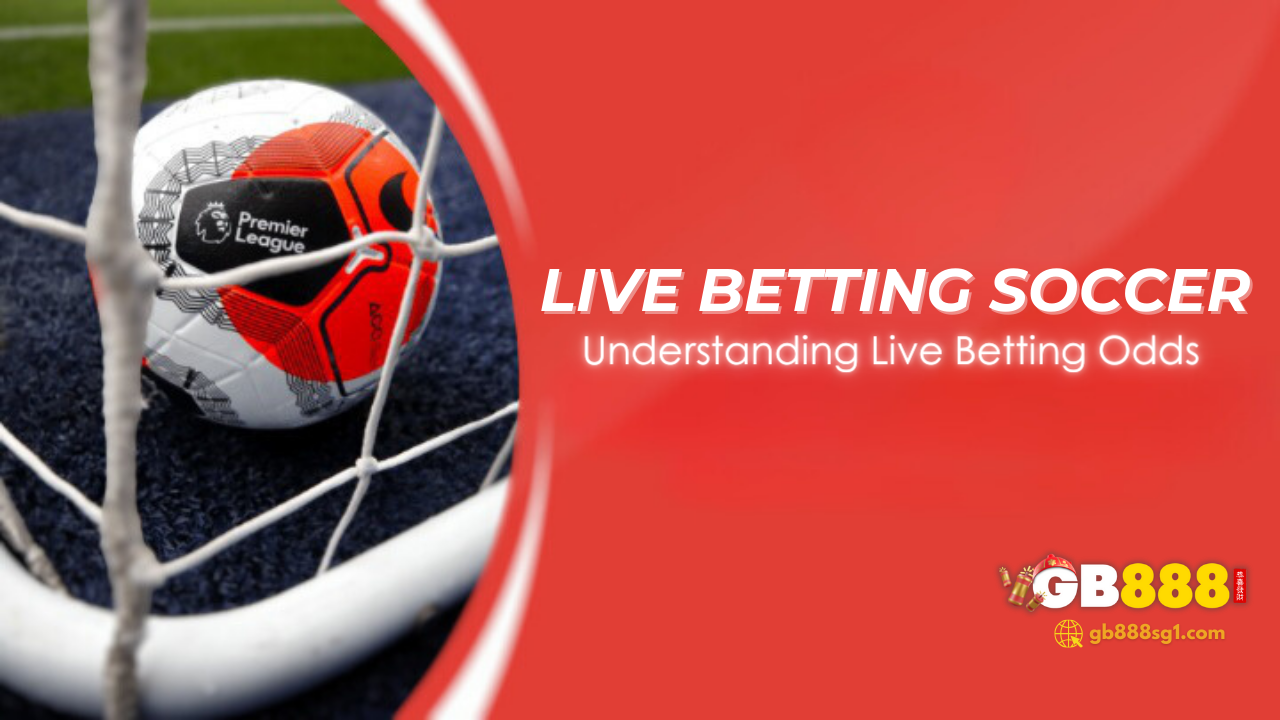 Understanding Live Betting Odds