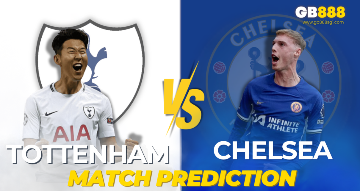 Chelsea vs Tottenham Match Prediction| Gb888 Sports Betting