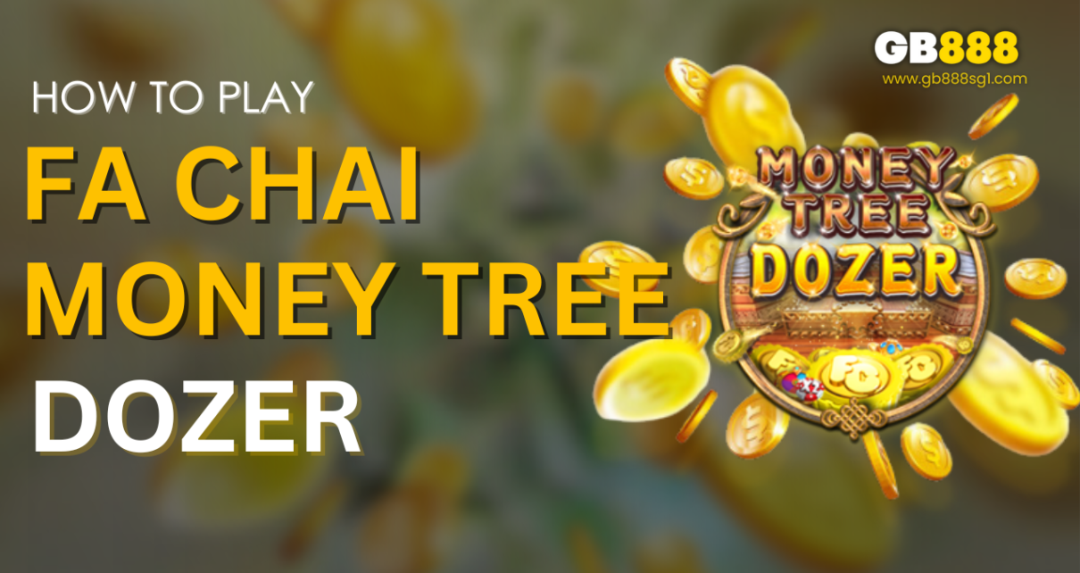 Gb888 Casino Slot Guide Fa Chai Money Tree Dozer