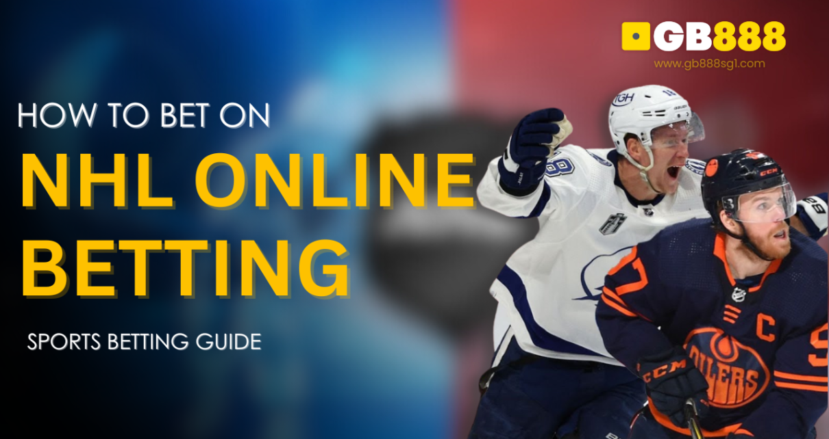 How to Bet on NHL Gb888 Online Betting Singapore