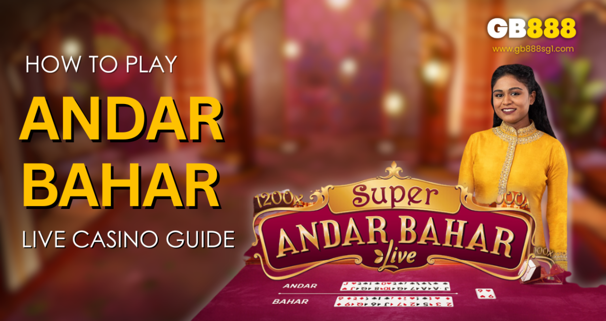 How to Play Andar Bahar Gb888 Live Casino Guide