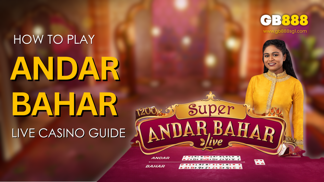 How to Play Andar Bahar Gb888 Live Casino Guide