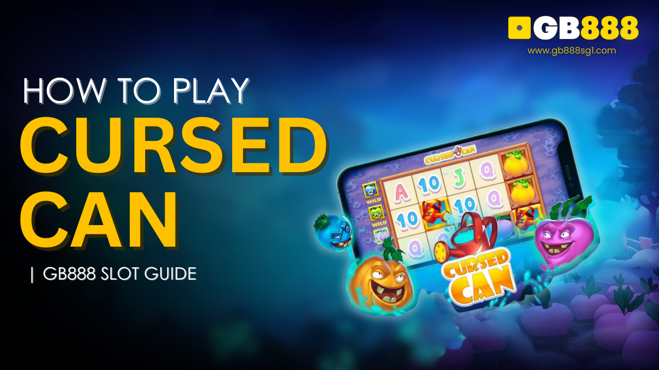 How to Play Cursed Can Slot Online Gb888 Slot Guide