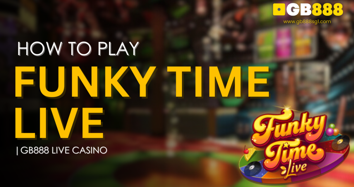 How to Play Funky Time Live | Gb888 Live Casino Guide