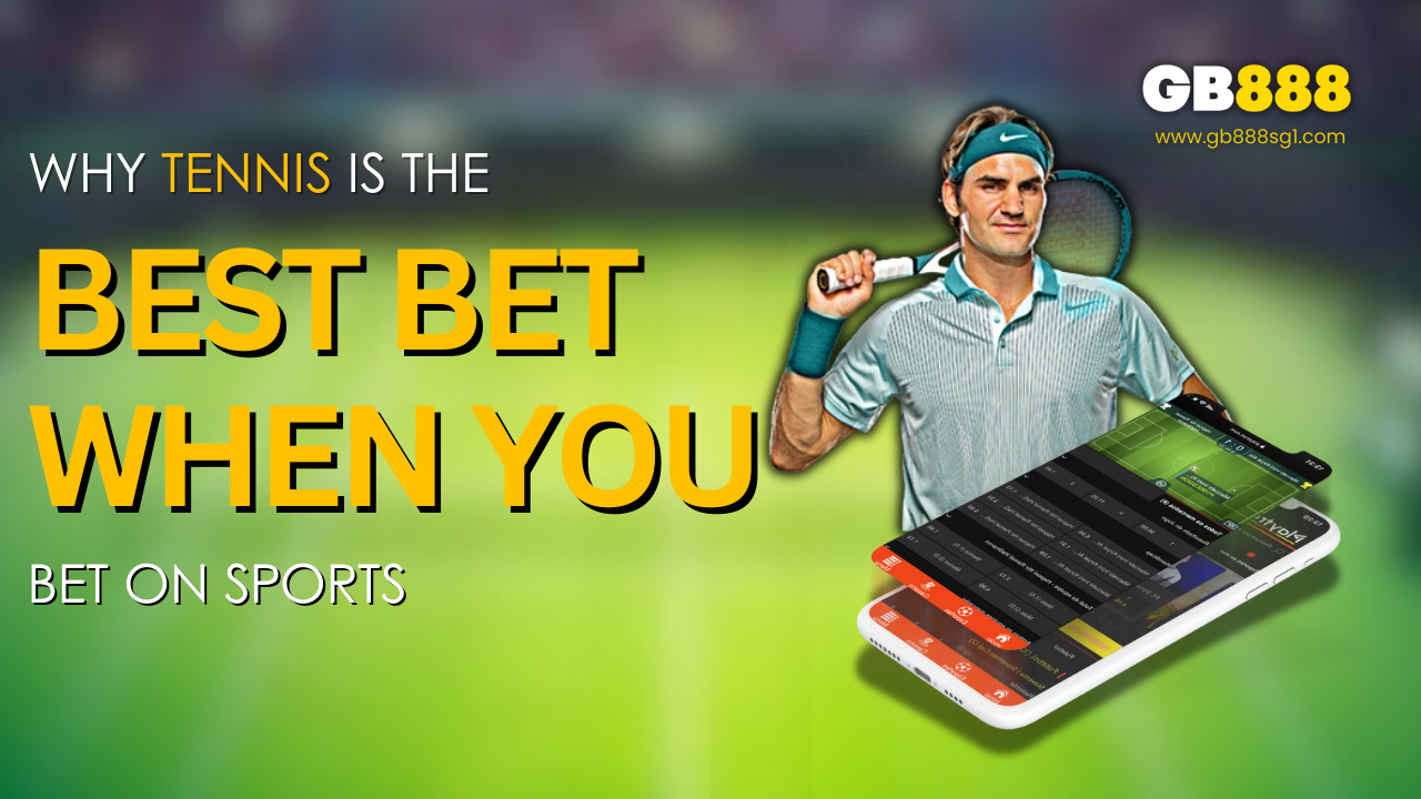 Why Tennis is the Best Bet When You Bet on Sports