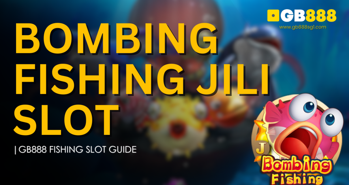 Bombing Fishing Jili Slot Gb888 Fishing Slot Guide