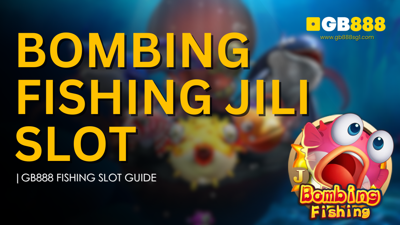 Bombing Fishing Jili Slot Gb888 Fishing Slot Guide