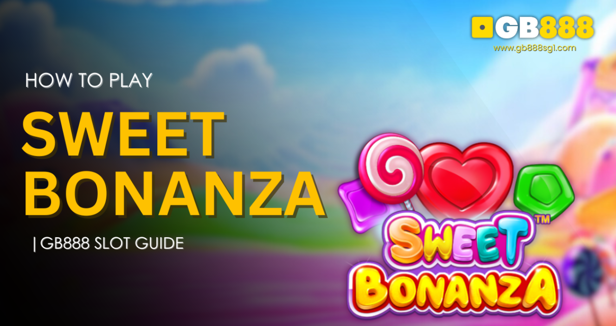 How to Play Sweet Bonanza Slot Gb888 Slot Guide