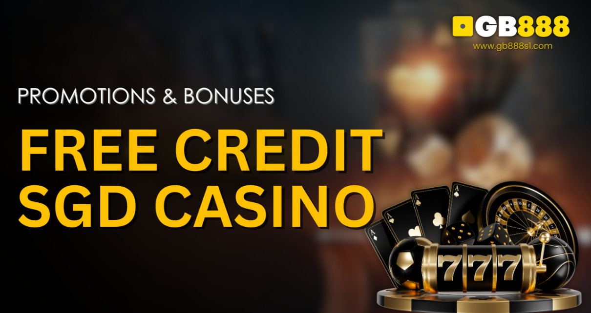 Free Credit SGD Casino Promotions & Bonuses - Goldbet888