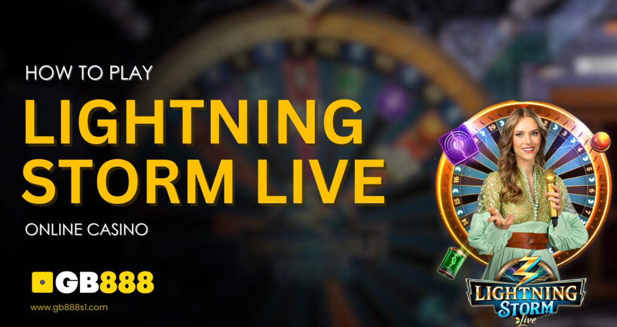 How to Play Lightning Storm Live Gb888 Online Casino