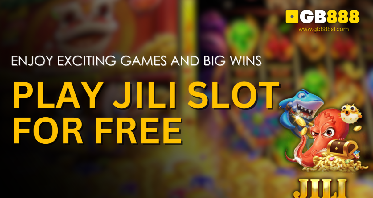 Play Jili Slot for Free Enjoy Exciting Games and Big Wins