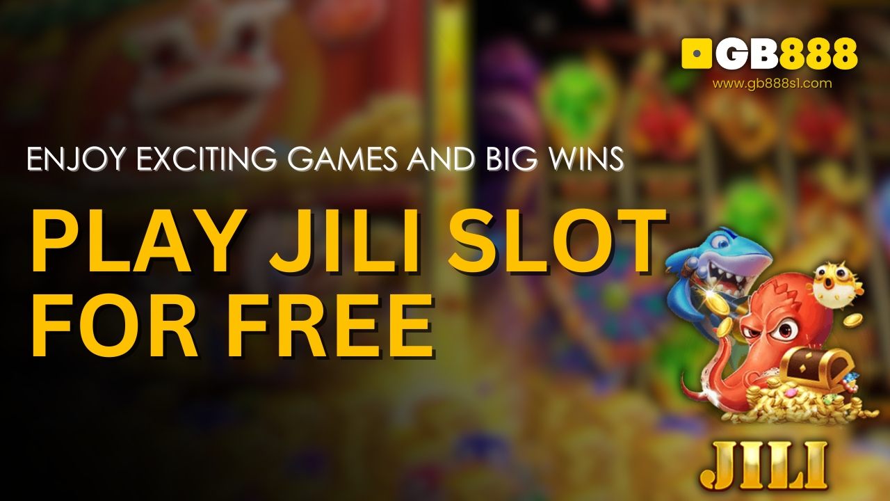 Play Jili Slot for Free Enjoy Exciting Games and Big Wins