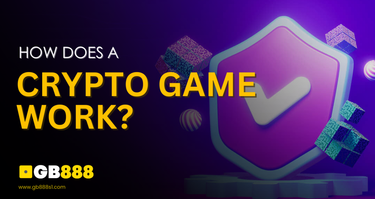 How Does a Crypto Game Work Gb888 Online Casino Singapore