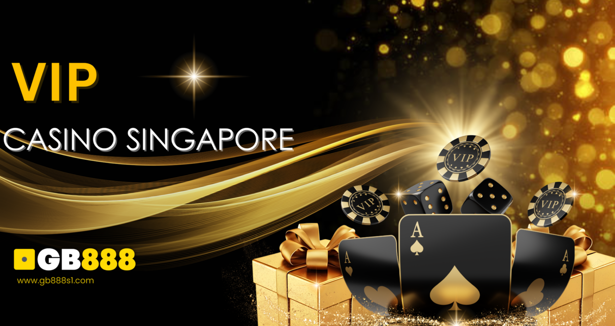 VIP Casino Singapore