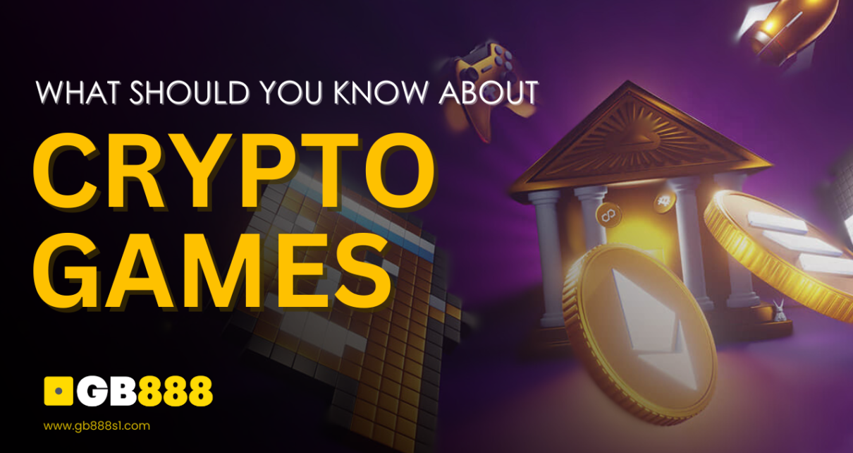 What Should You Know About Crypto Games Gb888 Online Casino