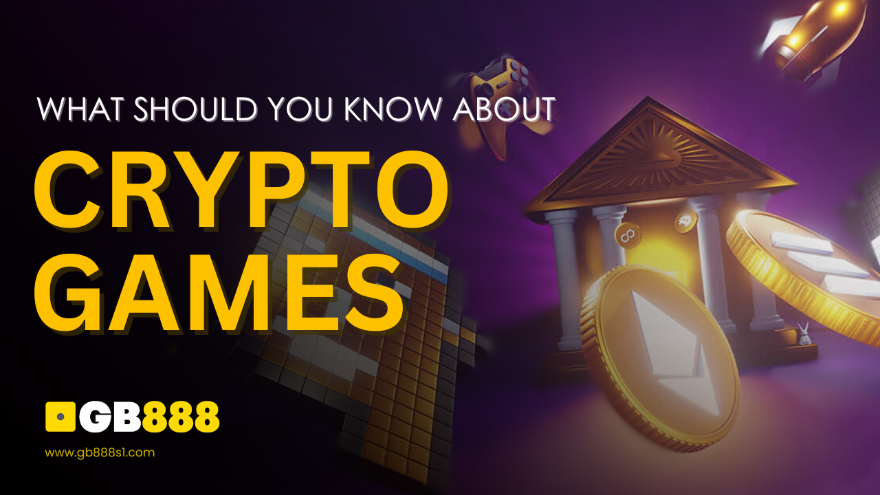 What Should You Know About Crypto Games Gb888 Online Casino