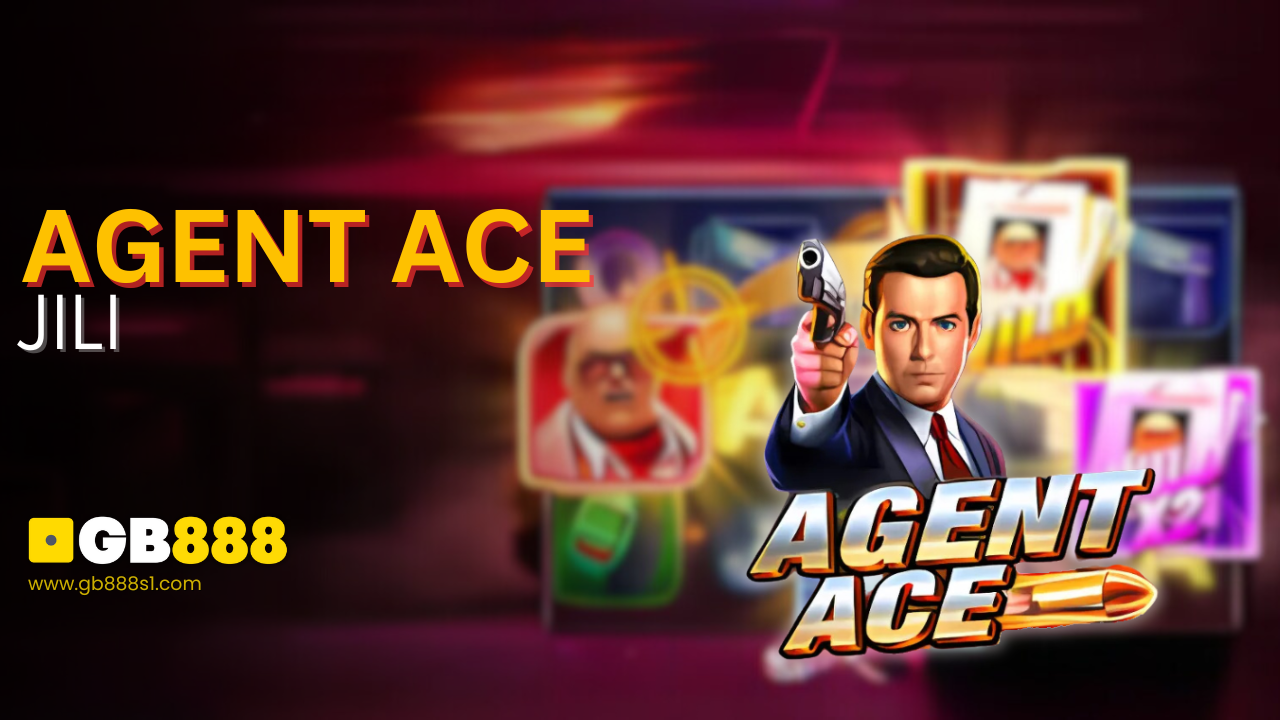 Play Agent ace slots by JILI GB888 Casino Singapore