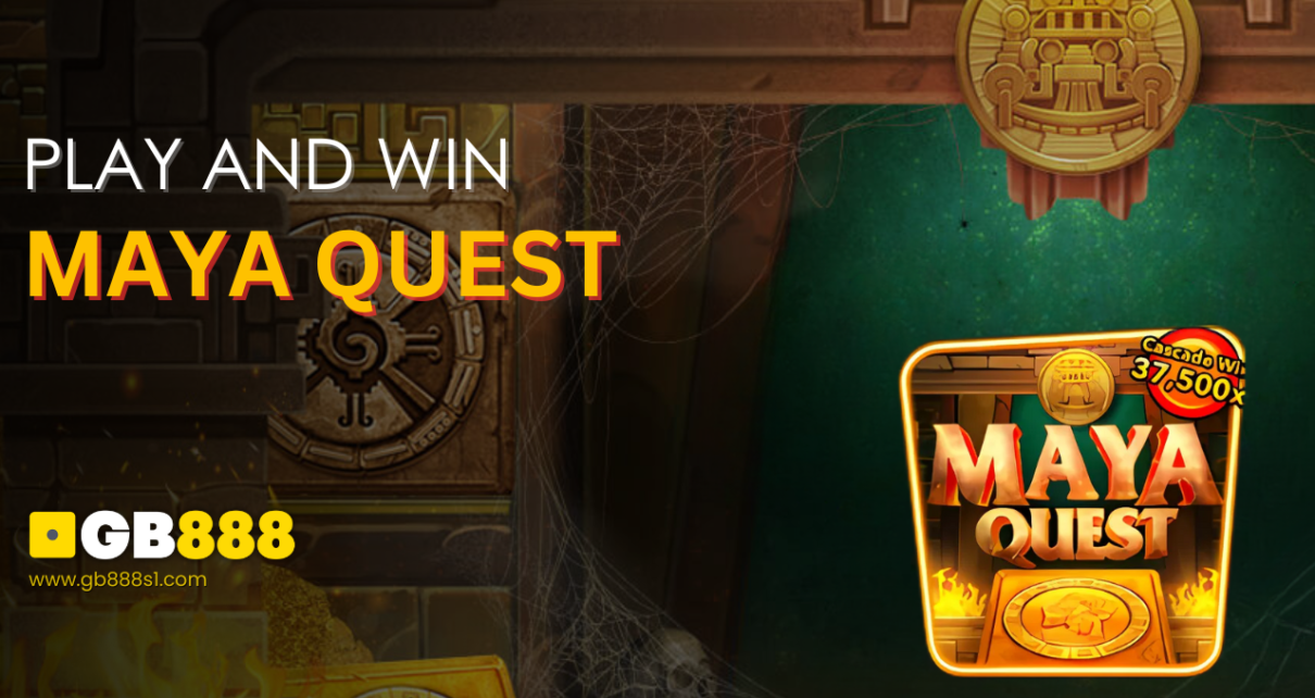 Play and Win in Maya Quest By Nextspin GB888 Casino Singapore