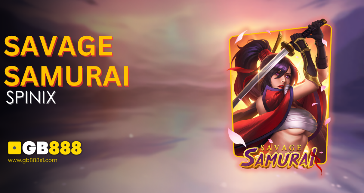 Savage Samurai Slot by SPINIX GB888 Casino Singapore