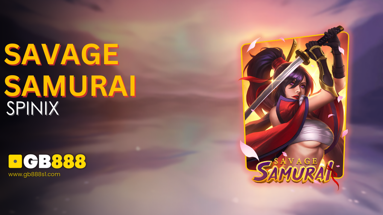 Savage Samurai Slot by SPINIX GB888 Casino Singapore