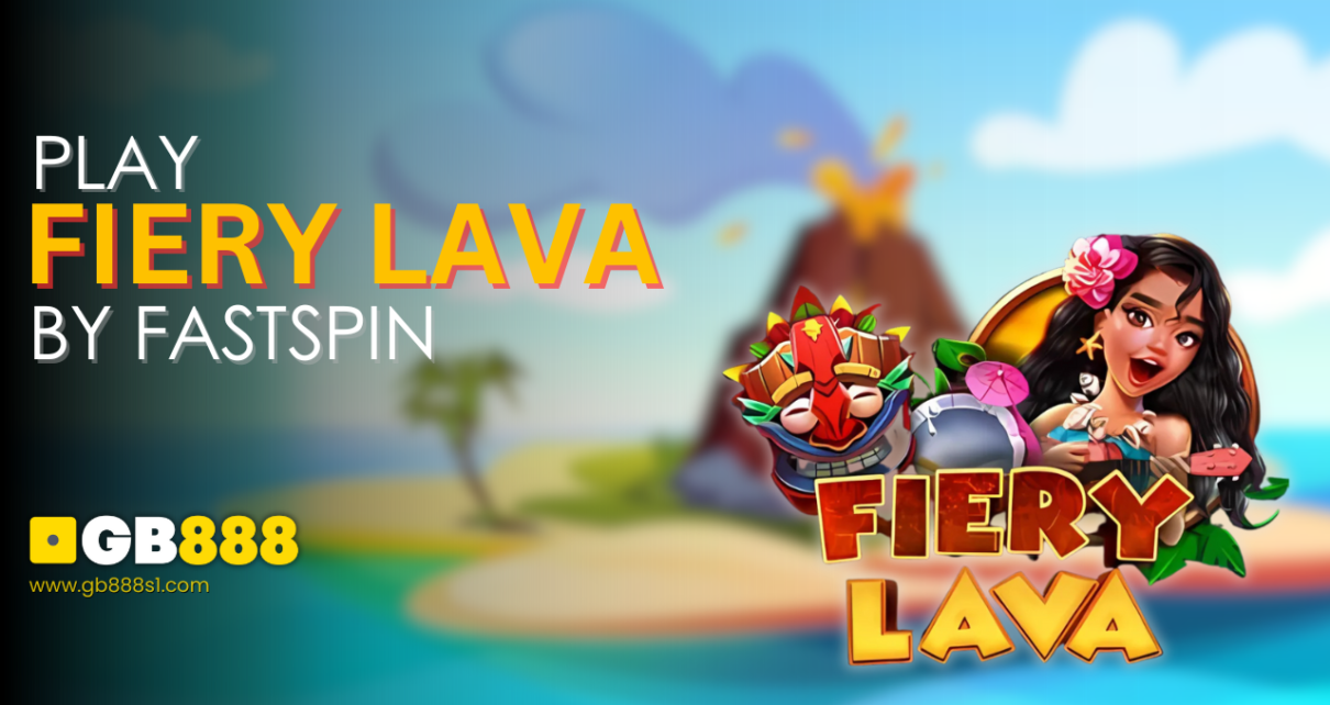 Play Fiery Lava Slot – Thrills at GB888 Casino Singapore