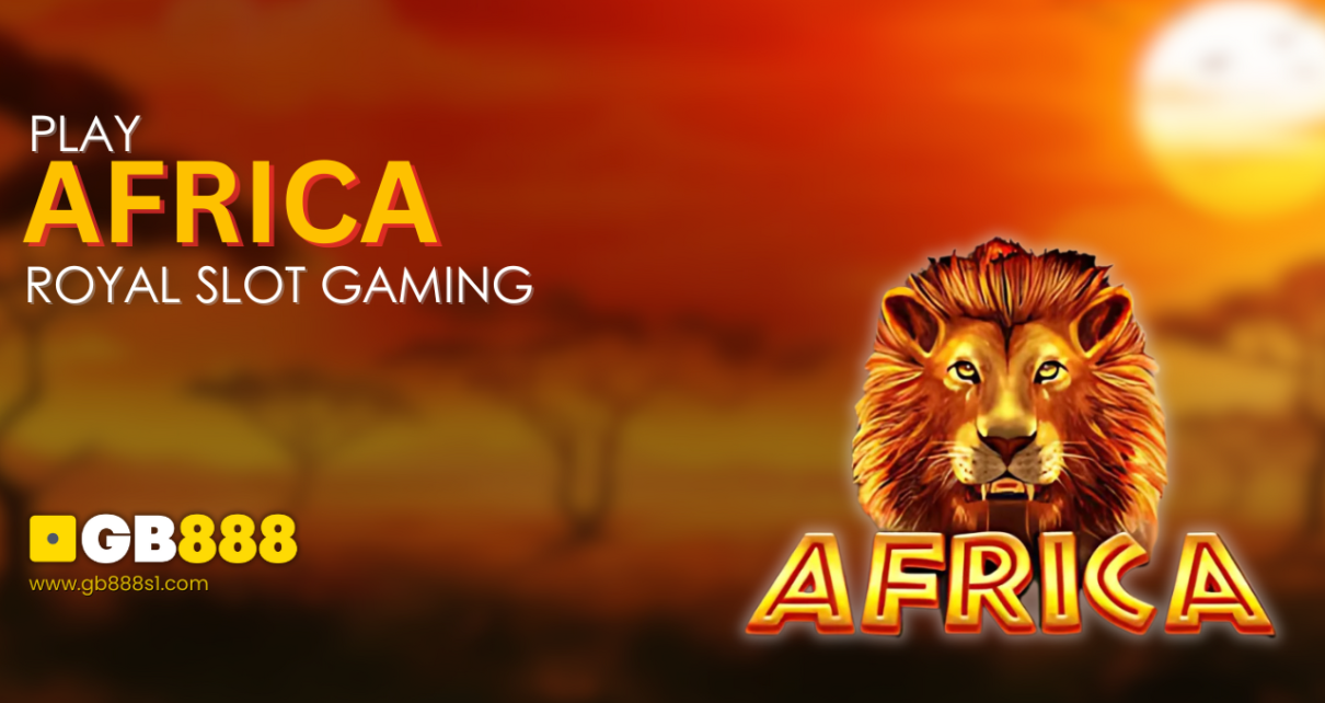 Play Africa By Royal Slot Gaming | GB888 Casino Singapore