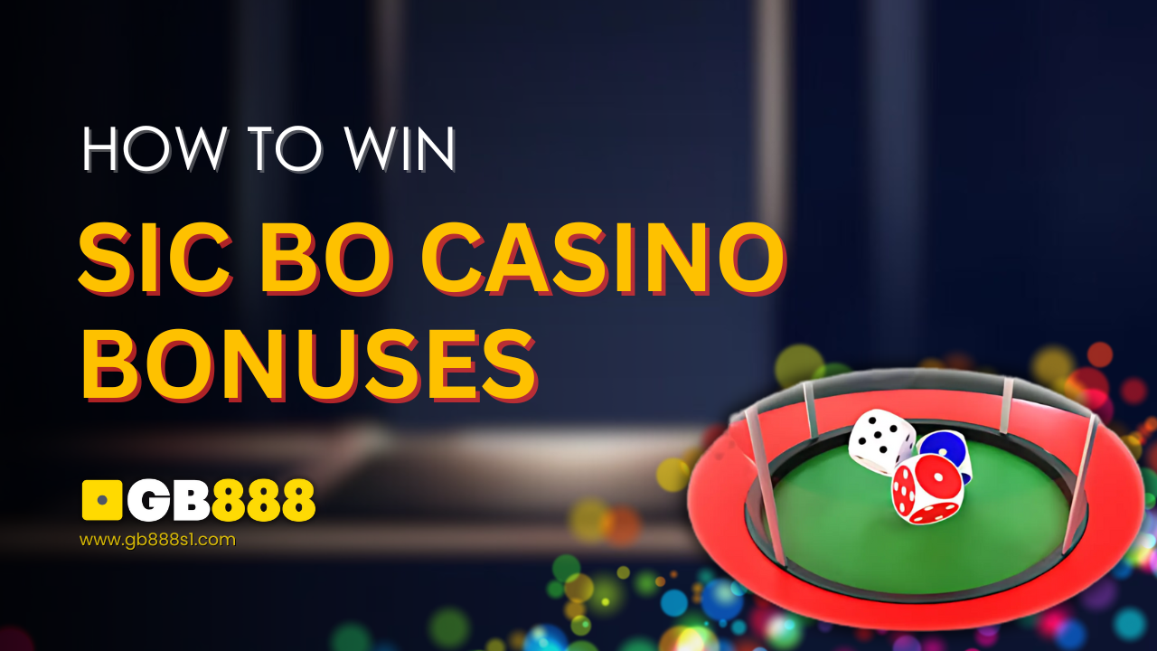 Sic Bo Casino Bonuses