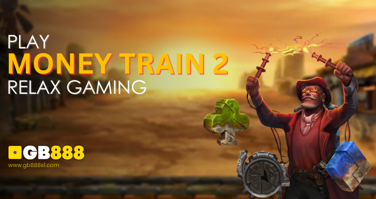 Money Train 2 by Relax Gaming | GB888 Casino Singapore